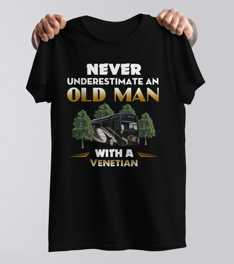 Never Underestimate An Old Man With A Venetian RV Camping Adventure T-Shirt