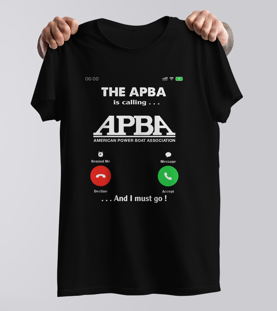 The APBA Is Calling American Power Boat Association And I Must Go T-Shirt