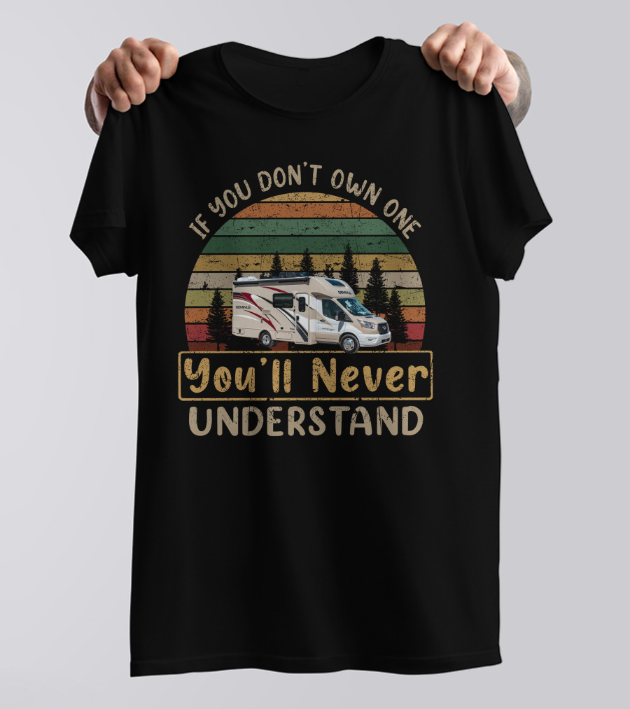 If You Don’t Own One You’ll Never Understand Retro Camper Forest T-Shirt