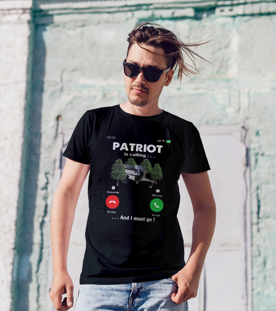 PATRIOT Is Calling And I Must Go Camper Adventure T-Shirt