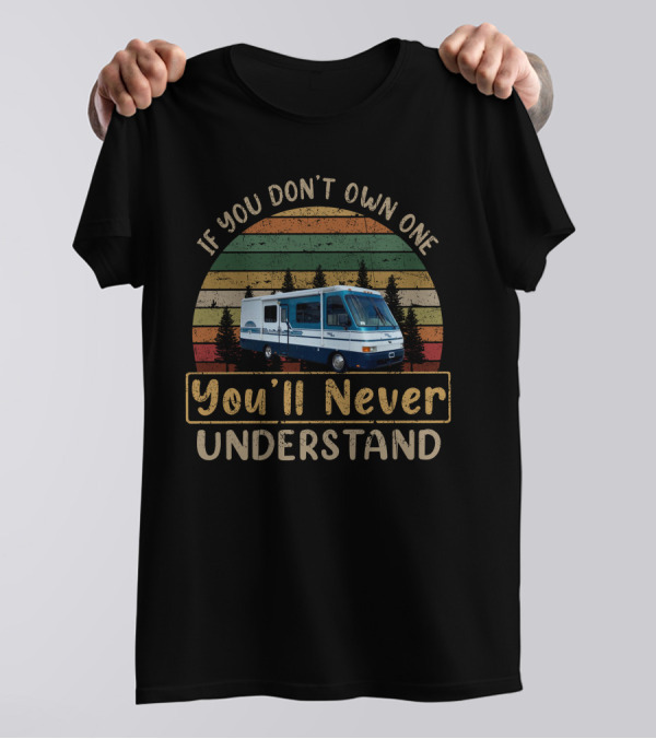 If You Don't Own One You'll Never Understand Vintage Motorhome Sunset Forest T-Shirt