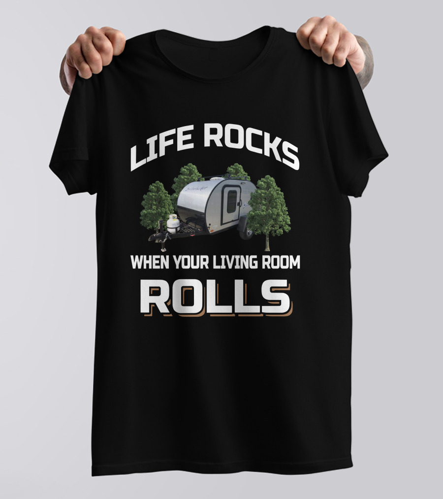 Life Rocks Braxton Creek Bushwhacker When Your Living Room Rolls T-Shirt