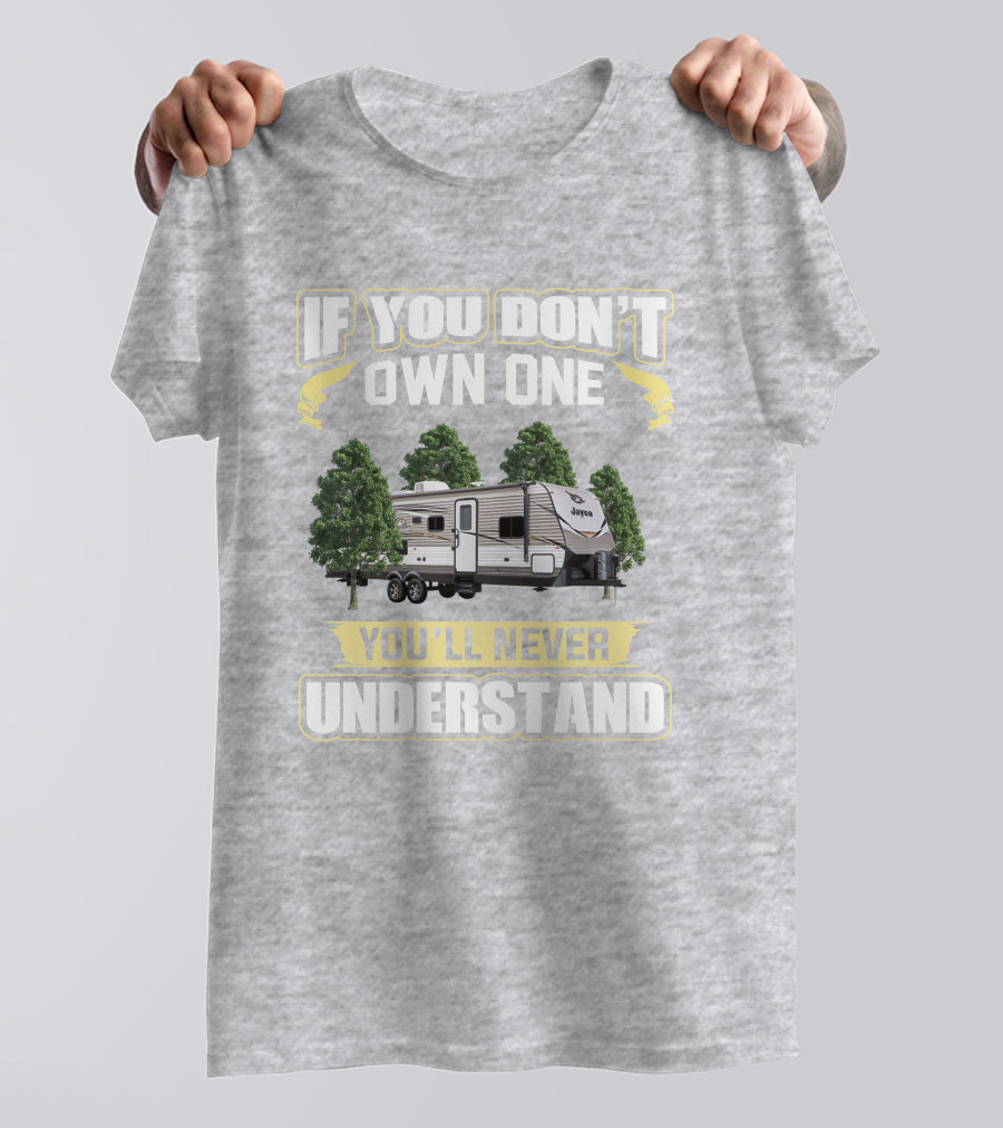 If You Don't Own One You'll Never Understand Jayco Jay Flight 28BHBE T-Shirt