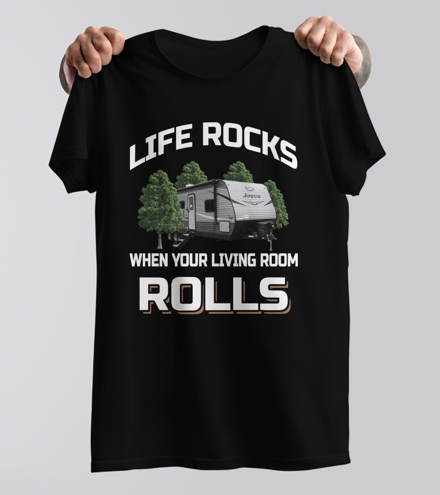 LIFE ROCKS WHEN YOUR LIVING ROOM ROLLS Jayco Jay Flight 287 BHS T-Shirt