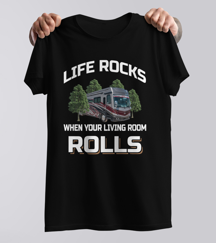 LIFE ROCKS WHEN YOUR LIVING ROOM ROLLS Fleetwood Discovery LXE 44 T-Shirt