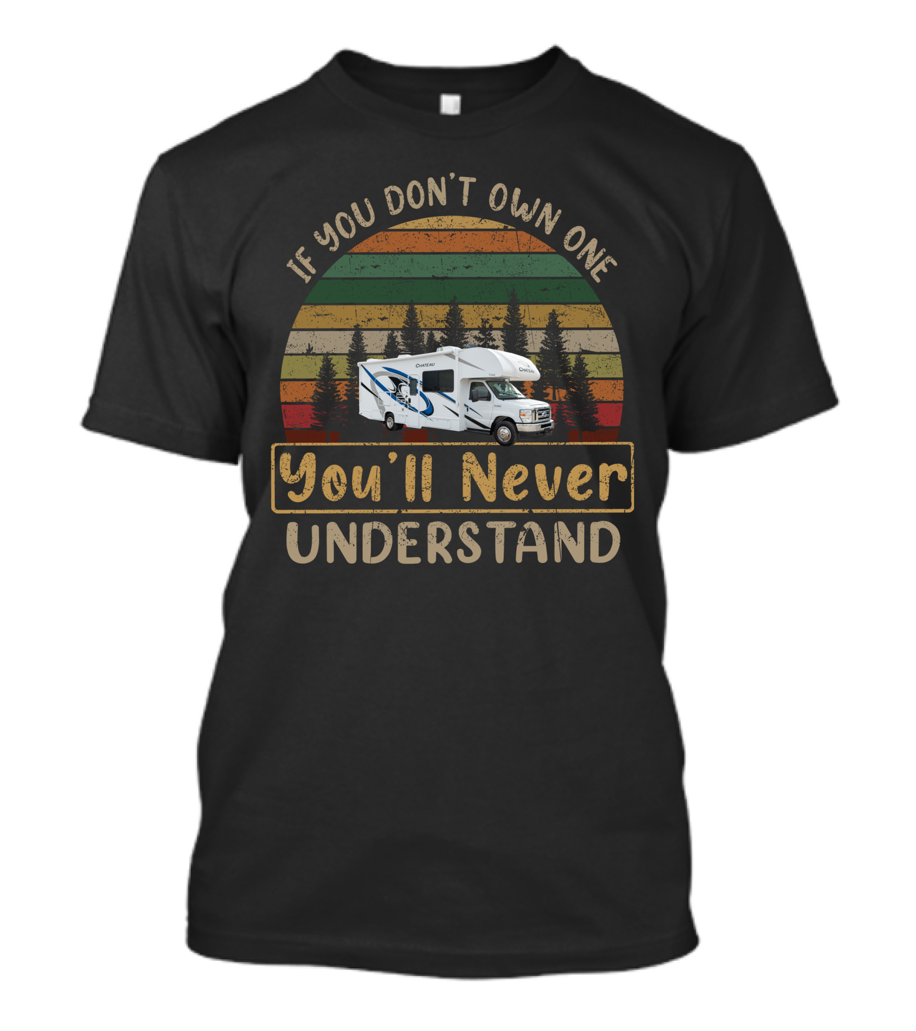 If You Don't Own One You'll Never Understand Thor Chateau 27R T-Shirt