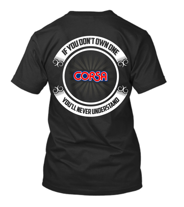 Corsa Powerboat If You Don’t Own One You’ll Never Understand T-Shirt