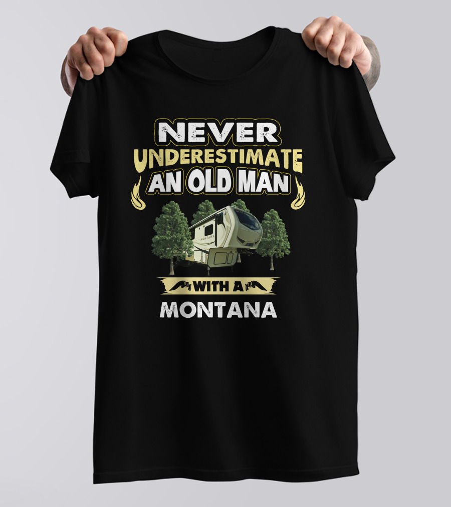 Never Underestimate An Old Man With A Montana RV Adventure Forest Scene T-Shirt