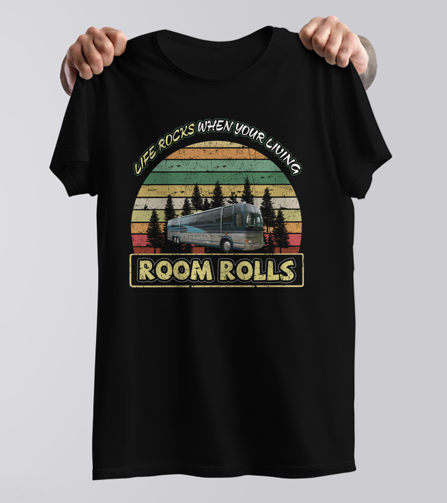 Life Rocks When Your Living Room Rolls Prevost Marathon XL T-Shirt