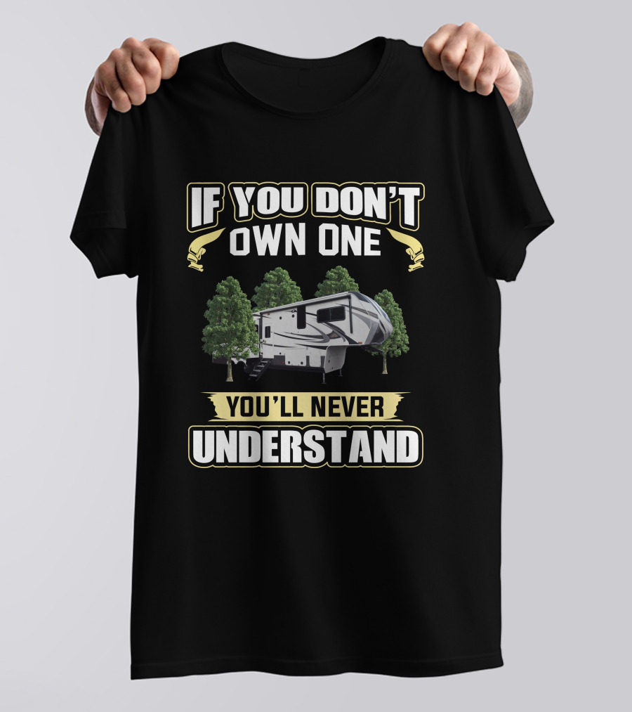 If You Don't Own One You'll Never Understand Solitude S-Class 2930RL T-Shirt