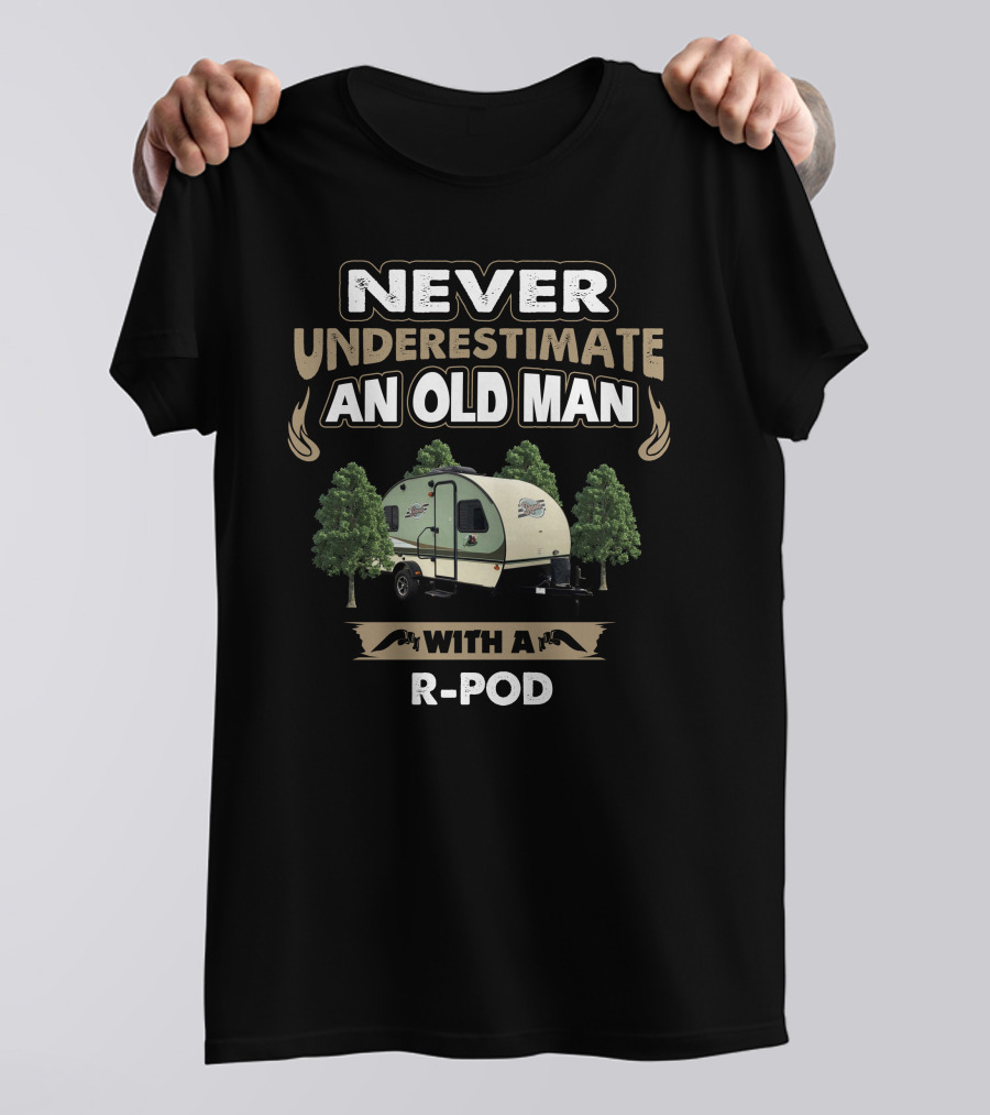 Never Underestimate An Old Man With A R-Pod 171 T-Shirt