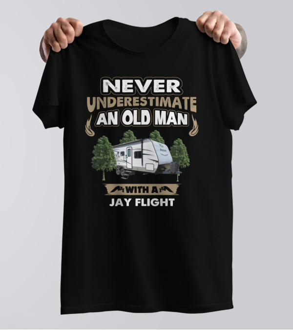 Never Underestimate An Old Man With A Jayco Jay Flight 212QB T-Shirt