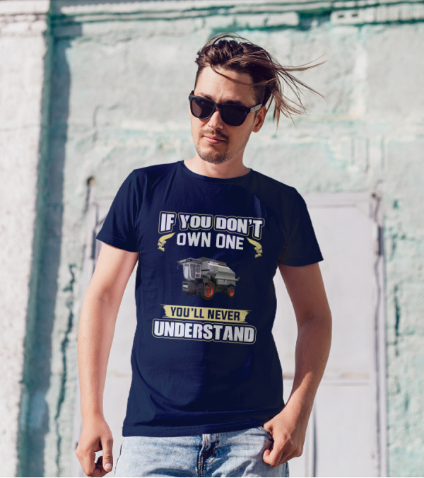 If You Don't Own One You'll Never Understand Gleaner T-Shirt