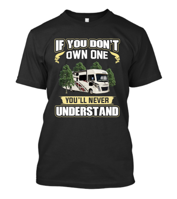 If You Don't Own One You'll Never Understand Thor ACE 30.2 T-Shirt