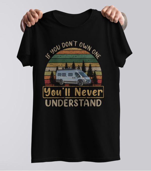 IF YOU DON'T OWN ONE YOU'LL NEVER UNDERSTAND COACHMEN NOVA T-Shirt