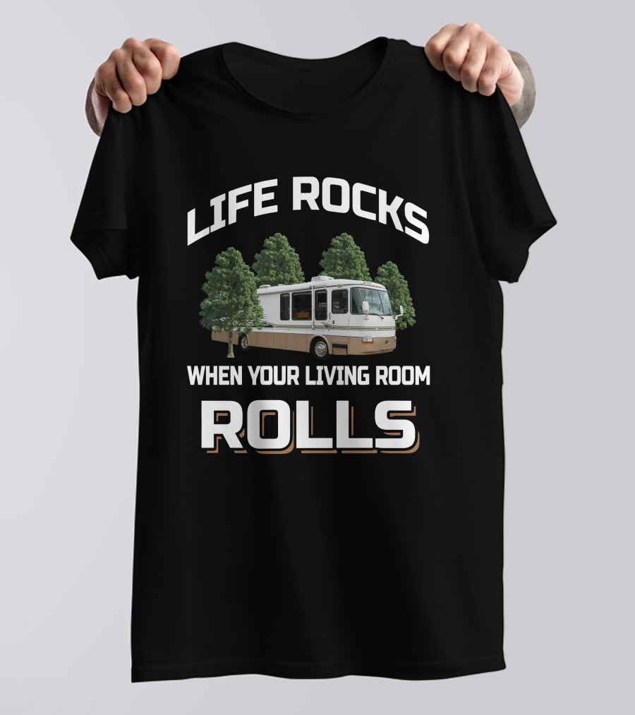 LIFE ROCKS WHEN YOUR LIVING ROOM ROLLS Rexhall RV T-Shirt
