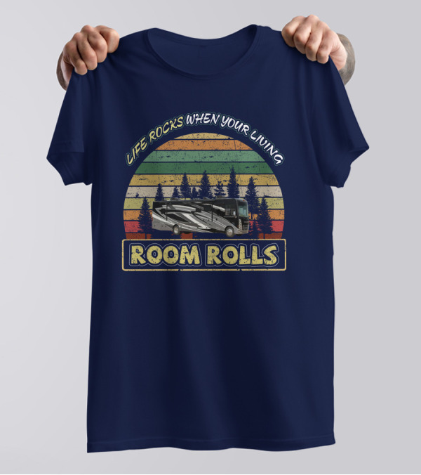 LIFE ROCKS WHEN YOUR LIVING ROOM ROLLS Thor Challenger 37FH Retro RV Forest Sunset T-Shirt