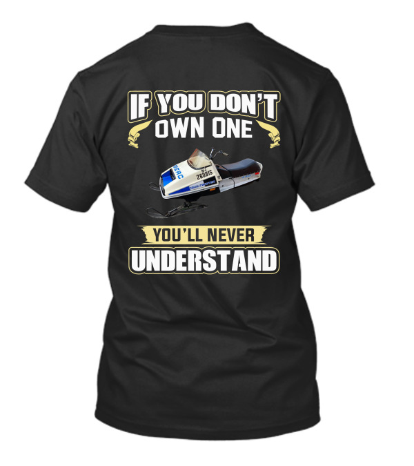 If You Don't Own One Vintage Merc Snowmobile You'll Never Understand T-Shirt