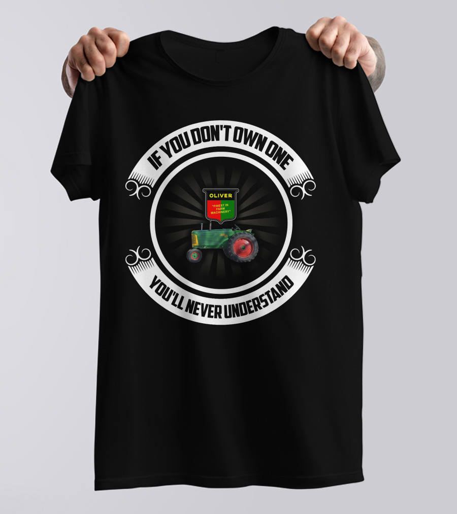 Oliver RowCrop 88 If You Don't Own One You'll Never Understand T-Shirt