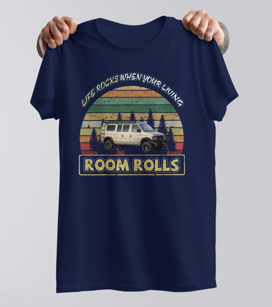 LIFE ROCKS WHEN YOUR LIVING ROOM ROLLS Sportsmobile 4x4 T-Shirt