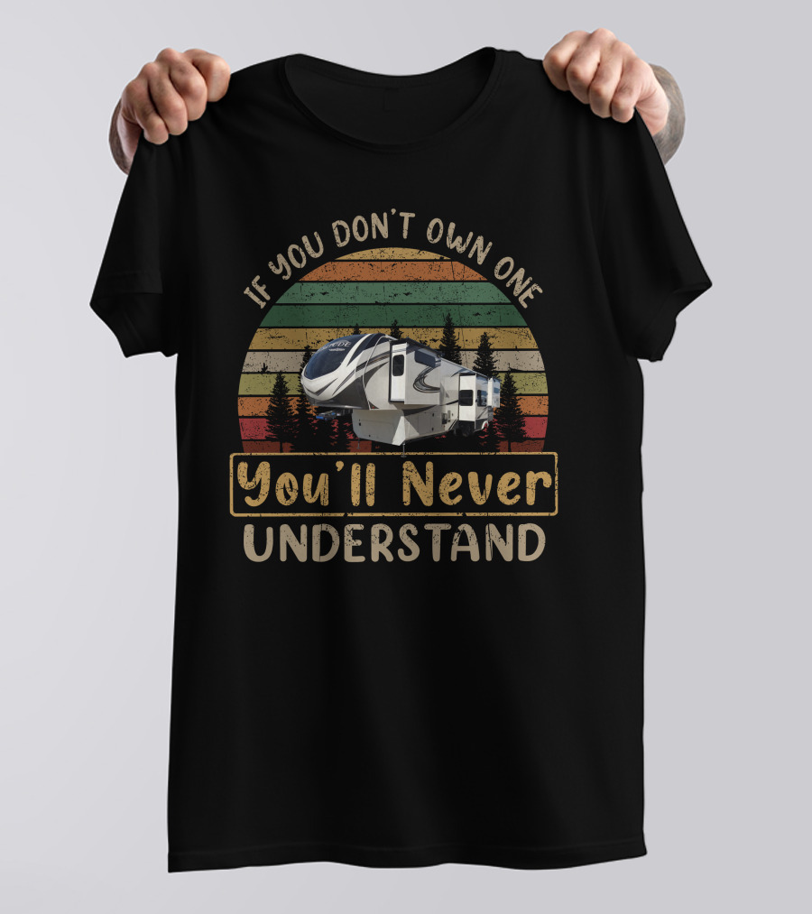 If You Don't Own One You'll Never Understand Solitude 390rk Vintage Camping Scene T-Shirt