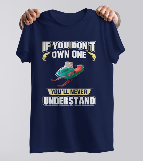 If You Don't Own One You'll Never Understand Johnson Skeehorse T-Shirt