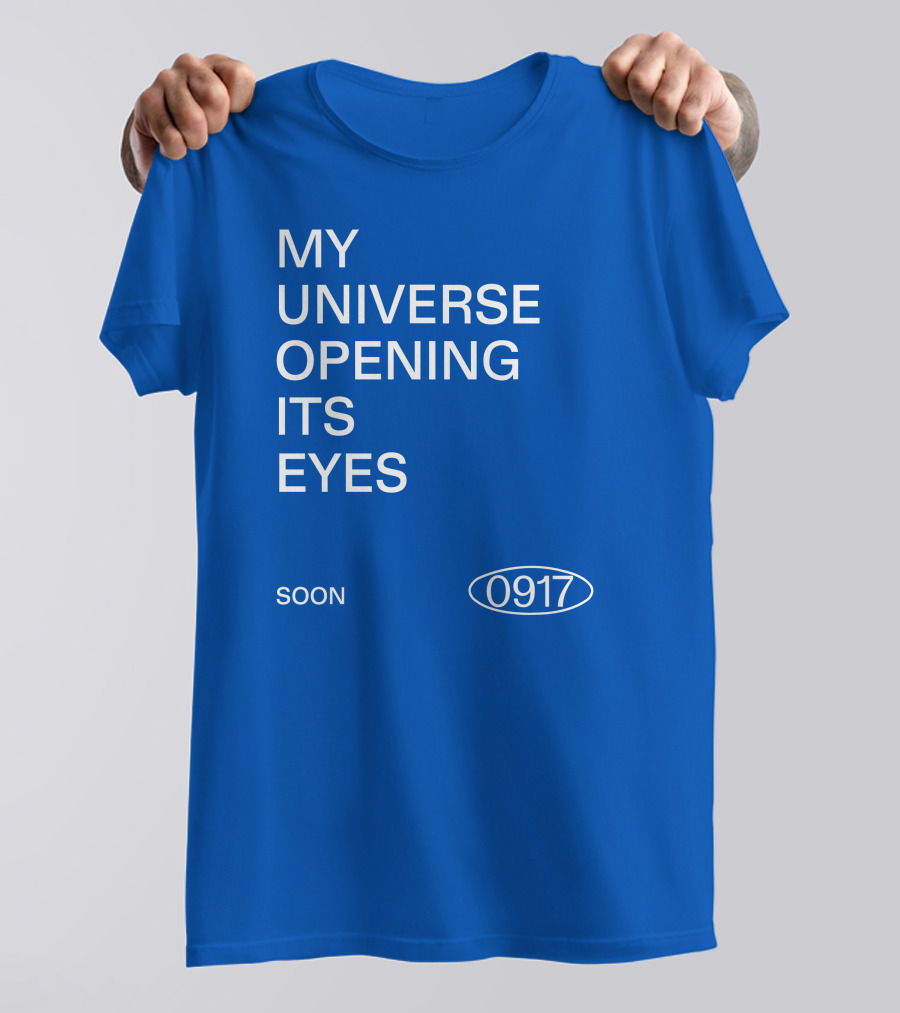 My Universe Opening Its Eyes Soon 0917 T-Shirt