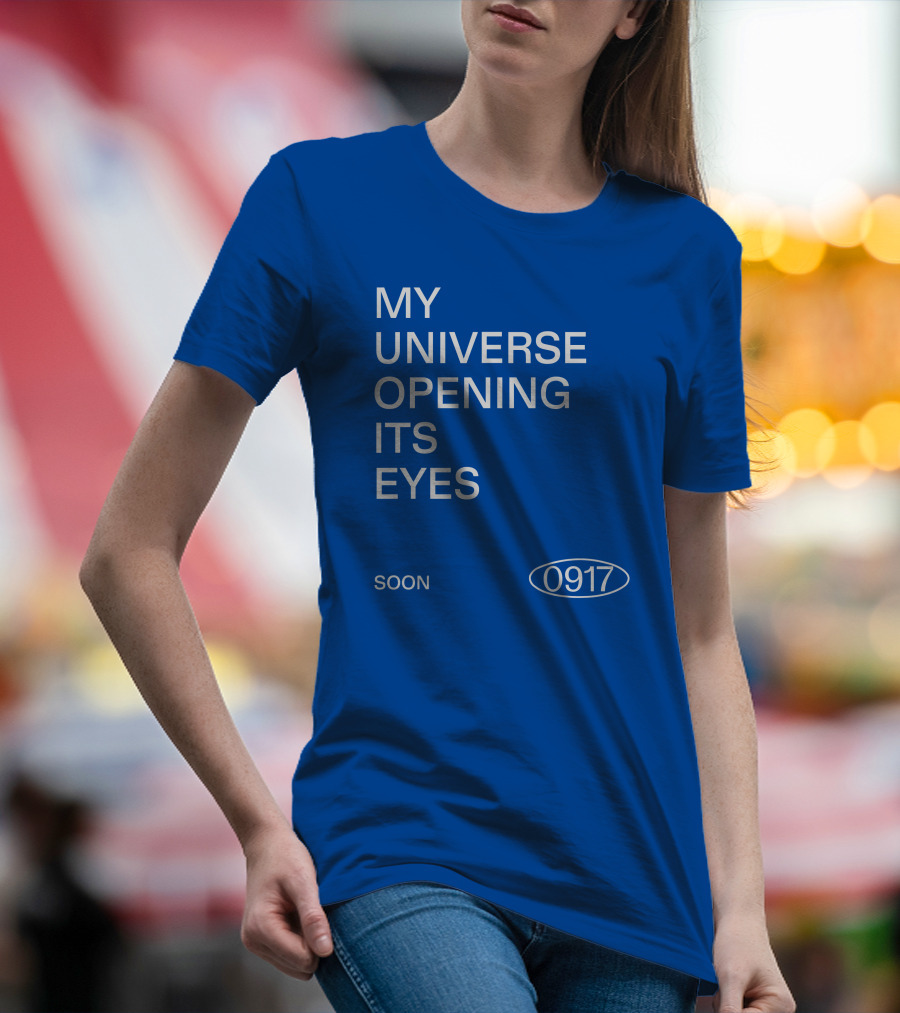 My Universe Opening Its Eyes Soon 0917 T-Shirt
