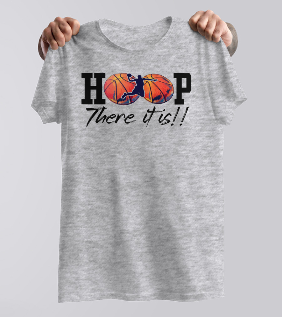 Hoop There It Is Basketball Dunk T-Shirt