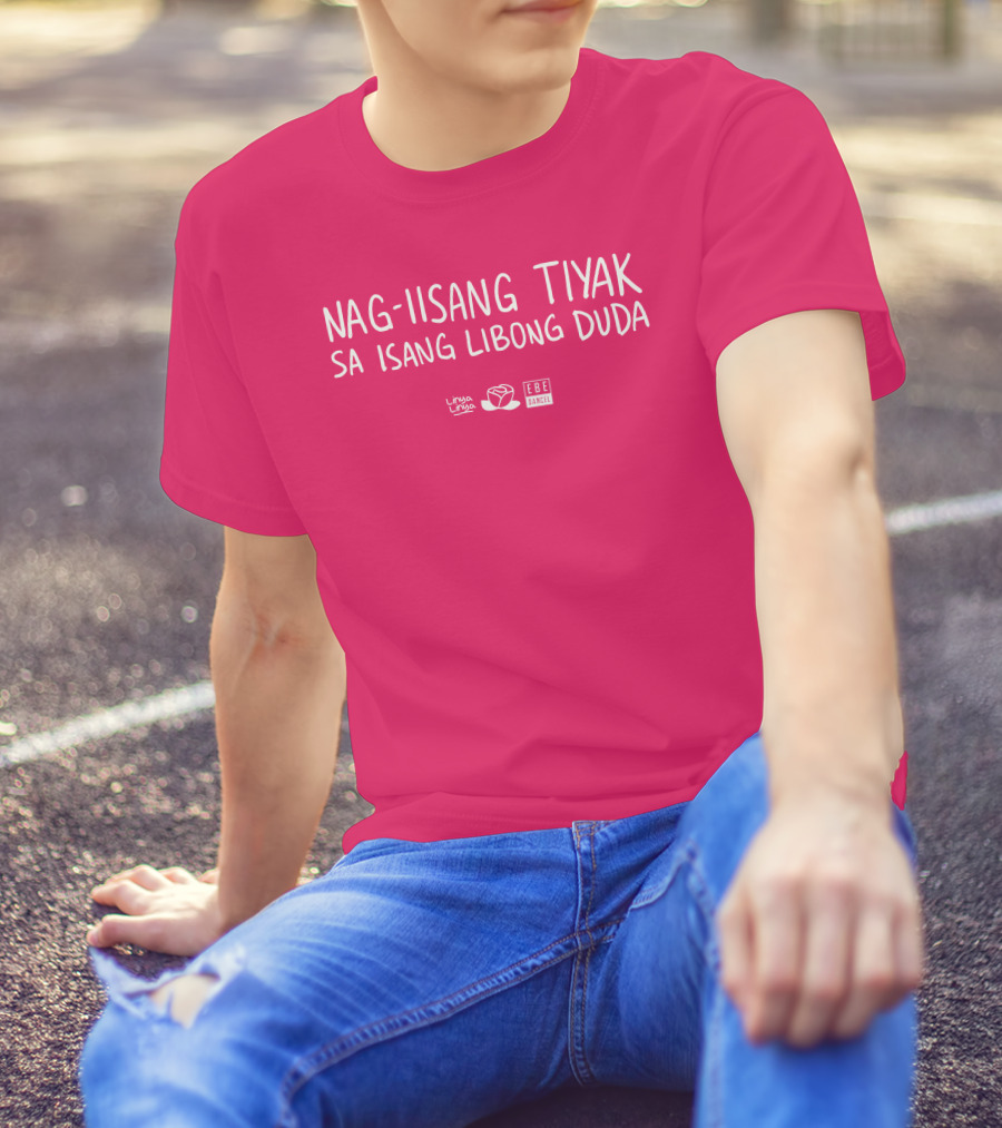 Nag-Iisang Tiyak Sa Isang Libong Duda Linsalinsa Ebe Dancel T-Shirt