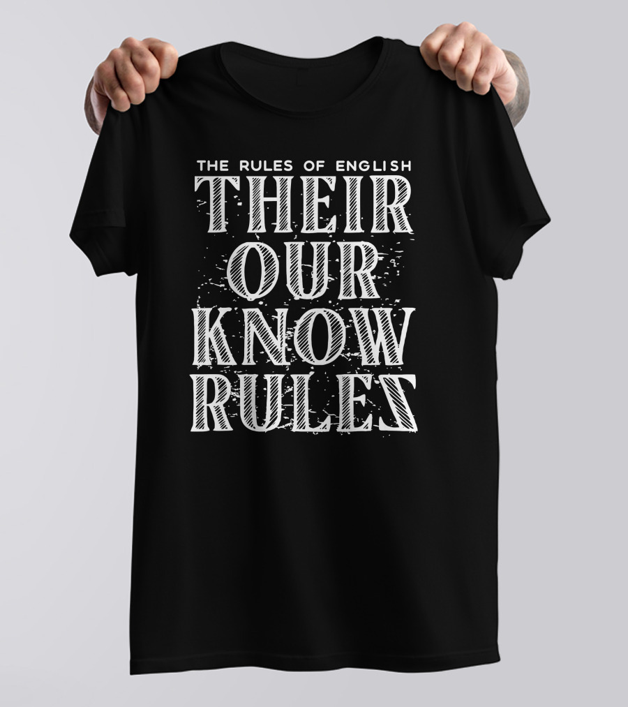 Sarah Eriksen The Rules Of English Their Our Know Rules T-Shirt