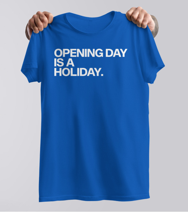 Opening Day Is A Holiday Baseball Tradition T-Shirt