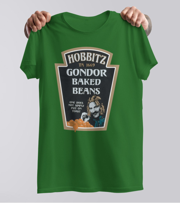 Hobbitz Gondor Baked Beans One Does Not Simply Put On Toast T-Shirt