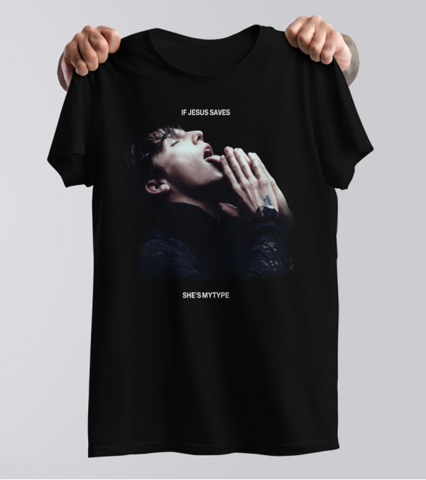IF JESUS SAVES SHE'S MY TYPE T-Shirt