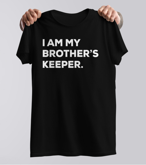 I Am My Brother's Keeper T-Shirt