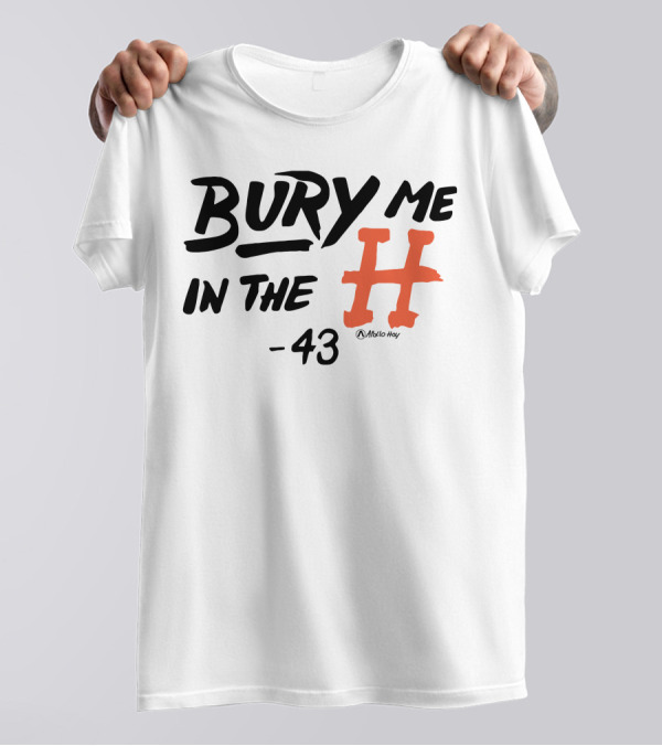 Bury Me In The H 43 Átalo Hoy T-Shirt
