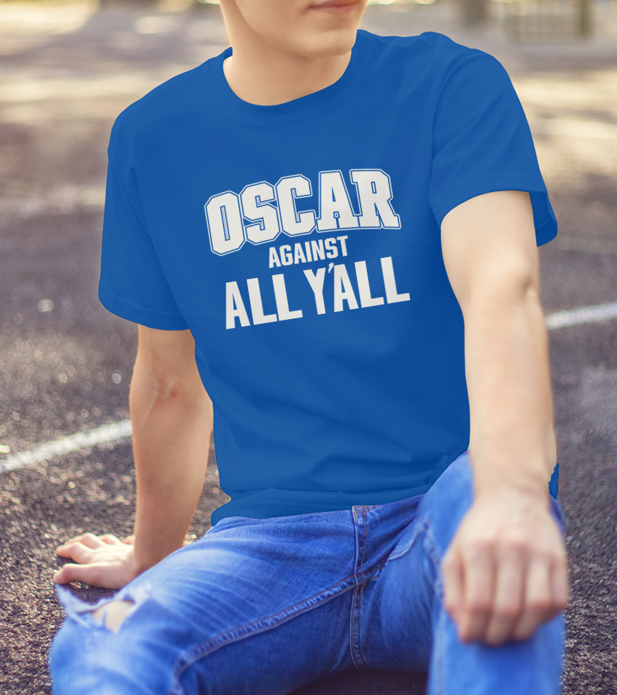 Oscar Against All Y'all Championship Spirit T-Shirt