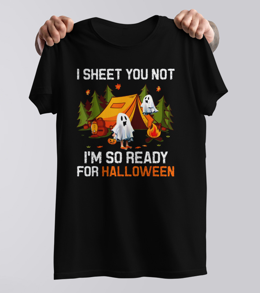 I Sheet You Not Halloween Boo Camping With Ghosts And Tent Scene T-Shirt