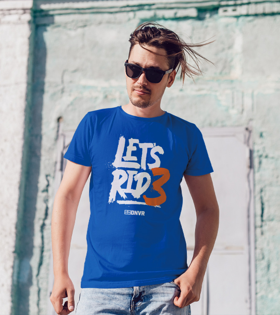 LET'S RID3 DNVR T-Shirt