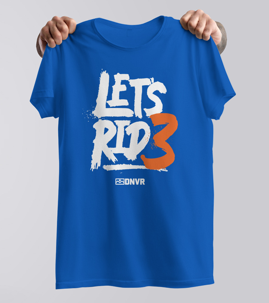 LET'S RID3 DNVR T-Shirt