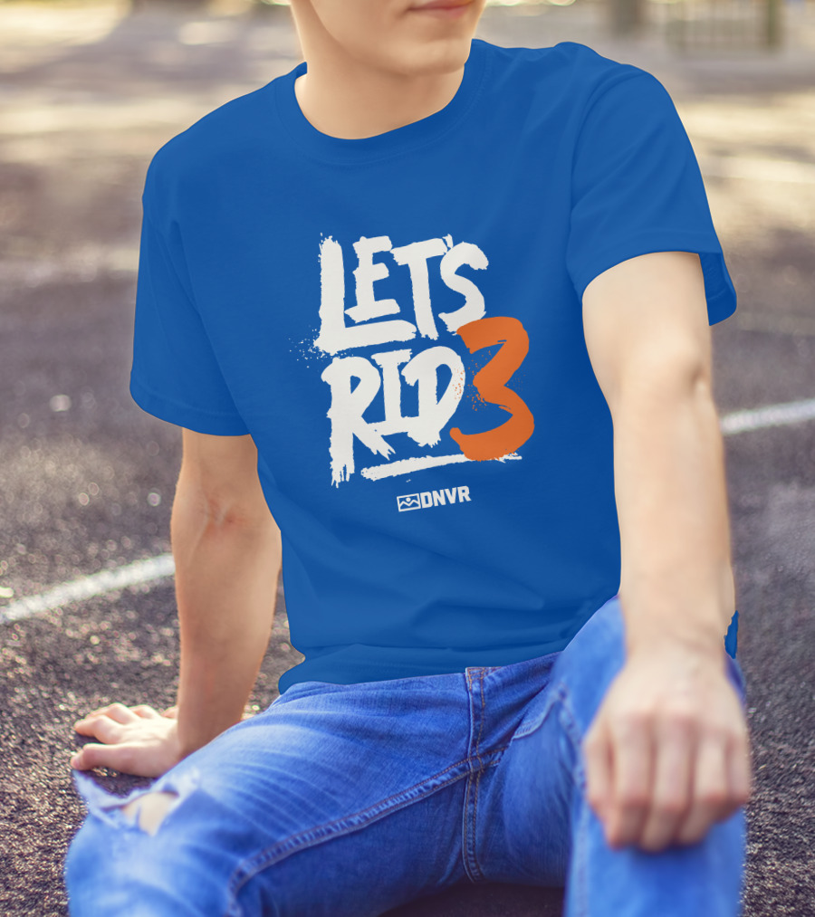 LET'S RID3 DNVR T-Shirt