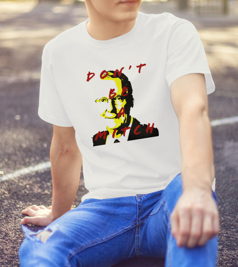 Don't Be A Mitch Pop T-Shirt