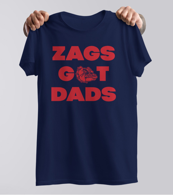 Matt Gregg Zags Got Dads Gonzaga Bulldogs T-Shirt