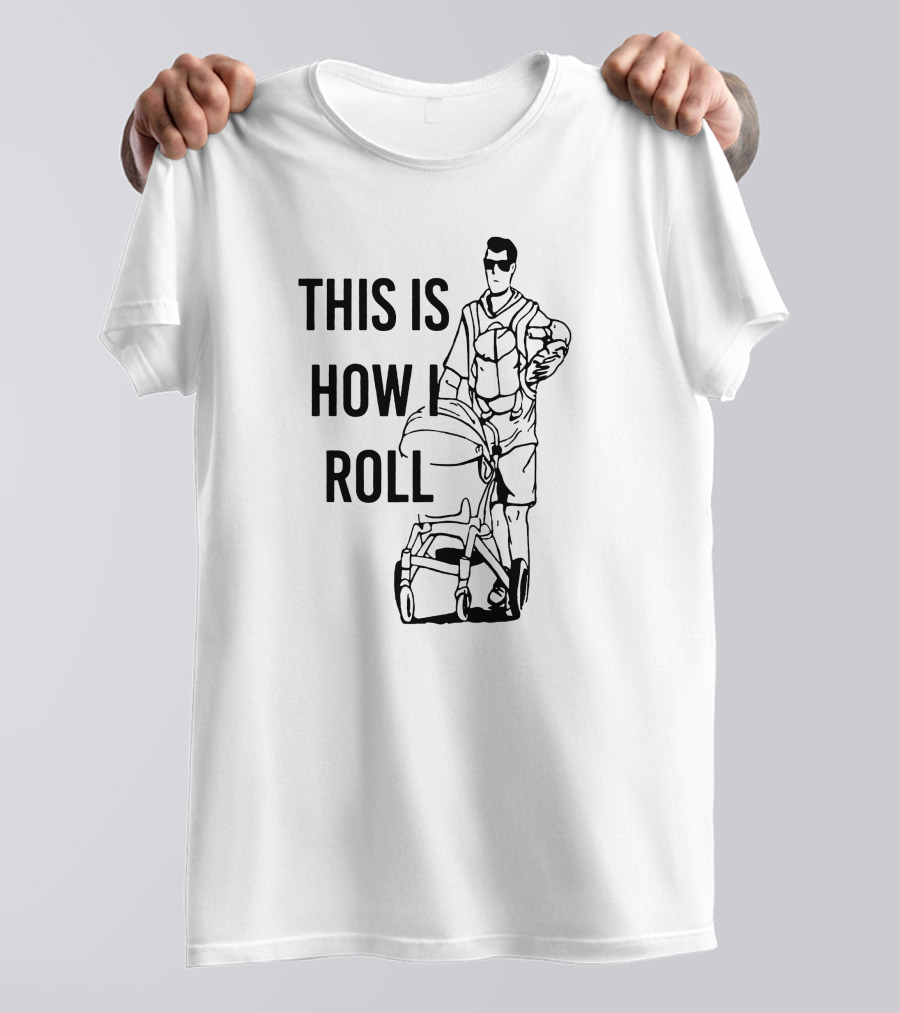 This Is How I Roll Dad Aaron Hoyland Stroller Fatherhood T-Shirt