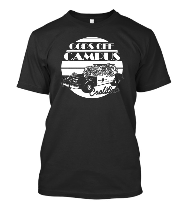 Cops Off Campus Coalition Police Car With Roses T-Shirt