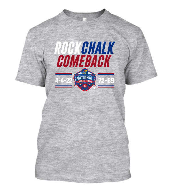 ROCK CHALK COMEBACK NATIONAL CHAMPIONS 4-4-22 72-69 T-Shirt