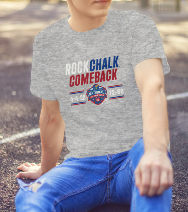 ROCK CHALK COMEBACK NATIONAL CHAMPIONS 4-4-22 72-69 T-Shirt