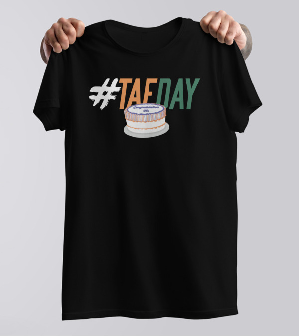 TAEDAY Congratulations Cake T-Shirt