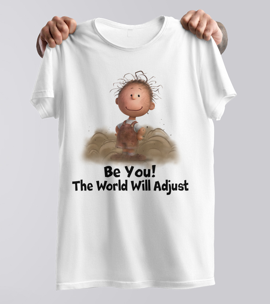 Be You The World Will Adjust Peanuts Character In Dust Cloud T-Shirt