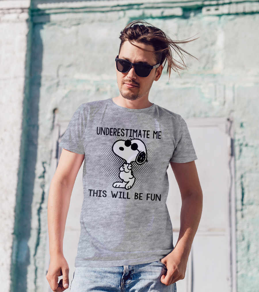 Underestimate Me This Will Be Fun Snoopy Peanuts T-Shirt